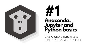 Anaconda, Jupyter and Python basics | Analytics in Python from scratch | 01