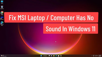 Fix MSI Laptop / Computer Has No Sound In Windows 11 | Fix Sound Problems On MSI