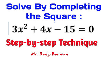 Solve by completing the Square: Step by Step Technique