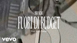 Shade - Fuori Di Budget (Visual Video)
