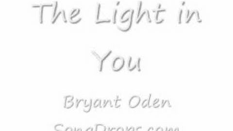 The Light in You  ~  A soft relaxing song for kids by  Bryant Oden