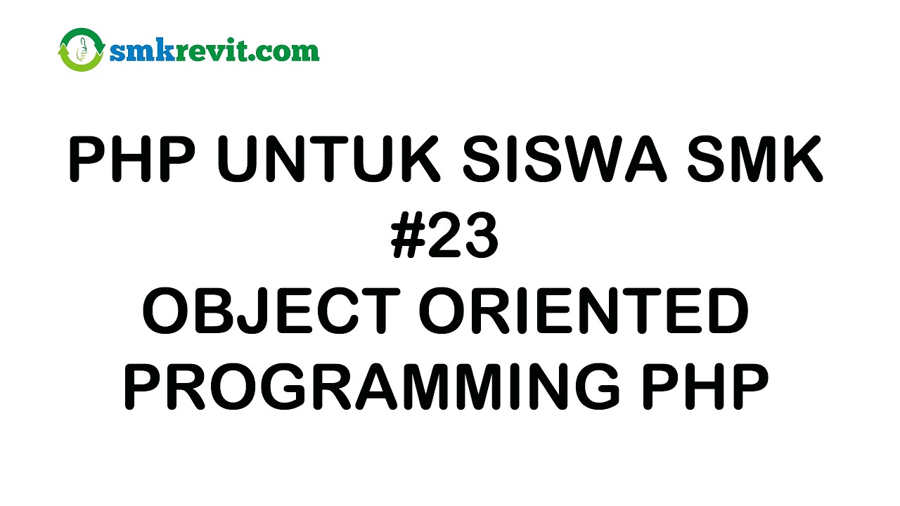 PHP UNTUK SISWA SMK #23 Object Oriented Programming PHP - YouTube