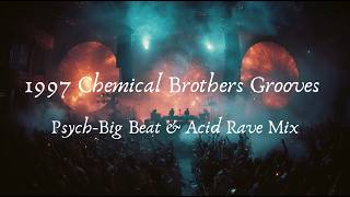 1997 Chemical Grooves  Psychbig Beat U0026 Acid Rave Mix chemical Brothers Style
