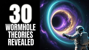 30 Theories About Wormholes and Space-Time Travel - Bridging Space and Time