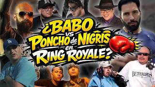 PONCHO de NIGRIS reta a BABO de CARTEL DE SANTA para P3L34R en RING ROYALE - Me PAGABAN 500 PESOS
