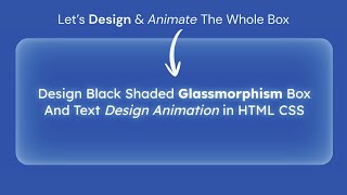 Design, Animate Glassmorphism Effect In HTML, CSS | Key frames Animation | Sliding Animation