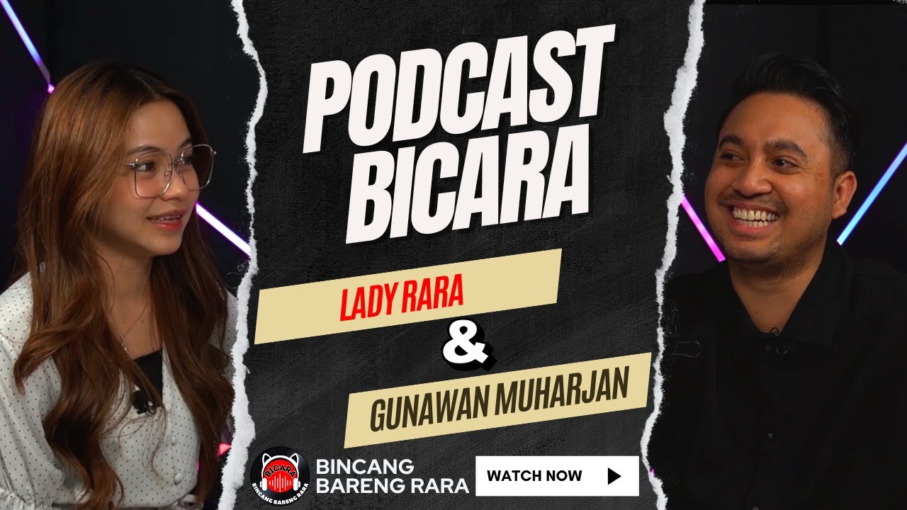Akhirnya GUNAWAN MUHARJAN Dan LADY RARA KLARIFIKASI Semuanya, Deket Sama Siapa Sih? | Podcast BICARA
