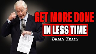 Get More Done in Less Time with Brian Tracy's Techniques