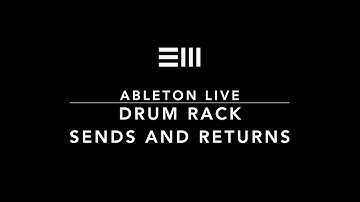 Drum Rack - Sends and Returns. Unlock Powerful Features! Easy Ableton Live Tips.