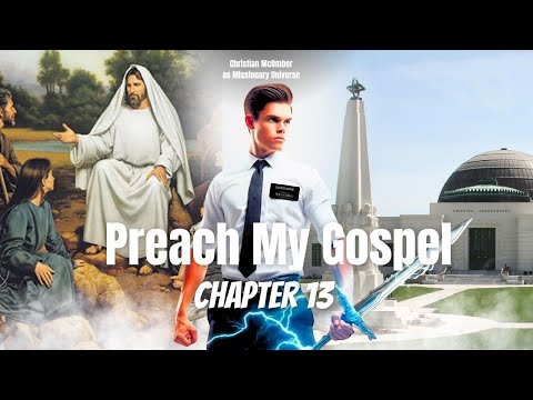 Preach My Gospel Chapter 13 On Film | Unite With Leaders And Members To Establish The Church