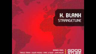 K.blank - Strangetune Traces Traxx Remix