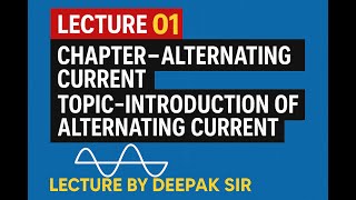 LECTURE 01 ALTERNATING CURRENT