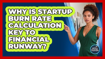 Why Is Startup Burn Rate Calculation Key To Financial Runway? - The Startup Growth Hub