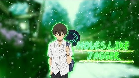 Hyouka - Moves Like Jagger [Edit/AMV]!