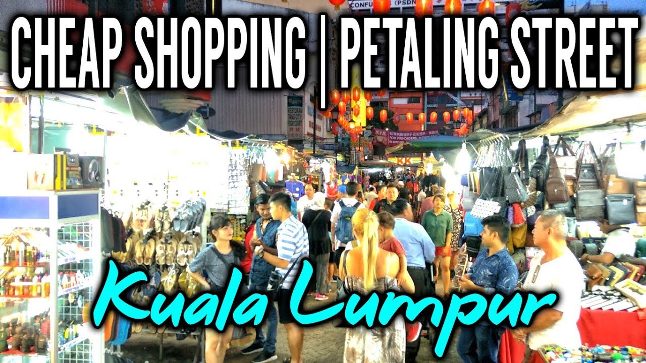 Cheap Shopping in Petaling Street | Kuala Lumpur | Malaysia - YouTube
