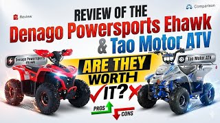 Denago Powersports Ehawk 6 Atv & Tao Motor Boulder Atv are they worth it