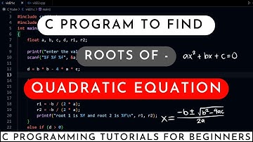 C Program to find roots of quadratic equation | C Programming tutorials