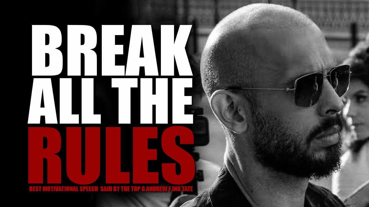 BREAK ALL THE RULES - Motivational Speech by Andrew Tate - Reupload ...