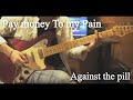 Pay money To my Pain - Against the pill ギター弾いてみた【Guitar cover】#paymoneytomypain