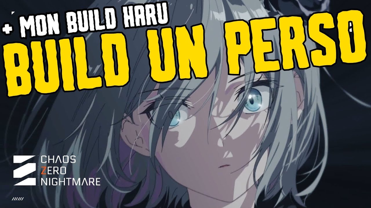 CZN CHAOS ZERO NIGHTMARE : GUIDE COMMENT BUILD UN PERSONNAGE + BUILD HARU MULTI SHOT