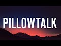 ZAYN - PILLOWTALK (Lyrics)