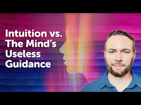 Intuition vs. The Mind's Useless Guidance