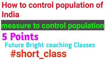 How to control population of India 5 points measure to control population future bright coaching cla