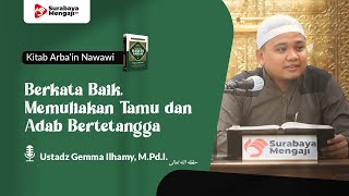 Kitab Arba'in Nawawi (56): Berkata Baik, Memuliakan Tamu dan Adab ...- Ustadz Gemma Ilhamy, M.Pd.I.