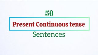 Present Continuous tense: 50 sentences  Daily use English # practice english  #learnenglish #Grammer