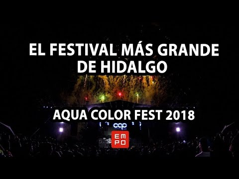 EL FESTIVAL MÁS GRANDE EN HIDALGO: AQUA COLOR FEST 2018