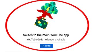 Switch to the main YouTube app YouTube Go is no longer available screenshot 2