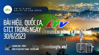 Tlpt Fm 97,0 Mhz Đài Pt-Th Lâm Đồng Đài Hiệu, Quốc Ca, Gtct Trong Ngày 5H25, 3062023