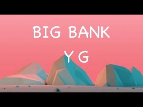 big bank lyrics for Xemloibaihat.com