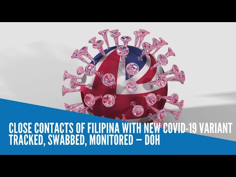 Close contacts of Filipina with new COVID-19 variant tracked, swabbed, monitored — DOH