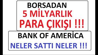 Borsadan 5 Mi̇lyarlik Para Çikişi Bank Of Ameri̇ca Neler Satti Neler Bist Borsa Para Şi̇rket