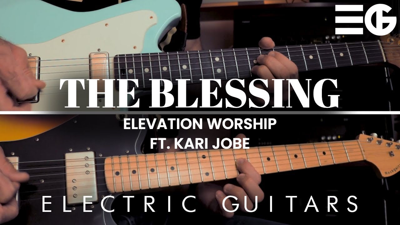 The Blessing | ELECTRIC GUITARS || Elevation Worship ft. Kari Jobe ...