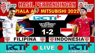 🔴 LIVE RCTI • Timnas Indonesia vs Filipina • PIALA AFF CUP 2022 | KLASEMEN AKHIR