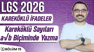 Kareköklü Sayıları Ab Biçiminde Yazma Lgs 2026 8.Sınıf Matematik