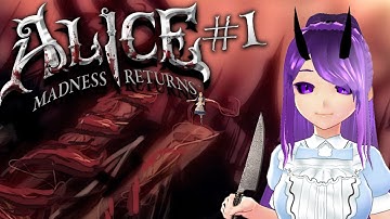 DOWN THE RABBIT HOLE| Alice Madness Returns Playthrough Part 1