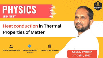 Thermal Properties of Matter: Heat Conduction by Gaurav Prakash (IIT Delhi 2007),JEE/NEET Chemistry