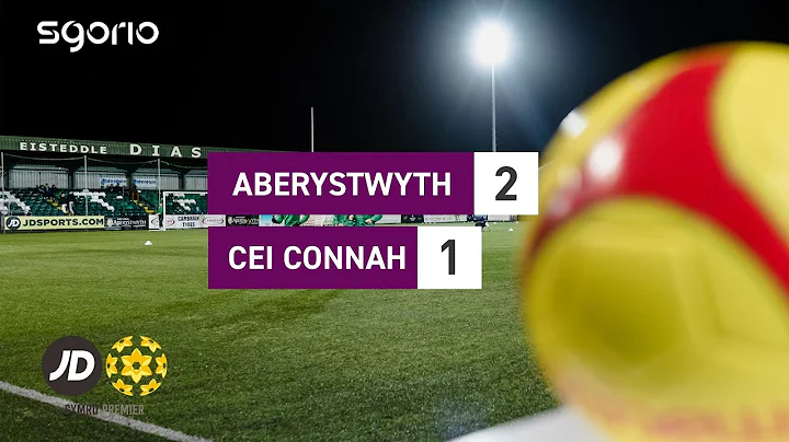 Aberystwyth 2-1 Cei Connah | Uchafbwyntiau Cymru P...