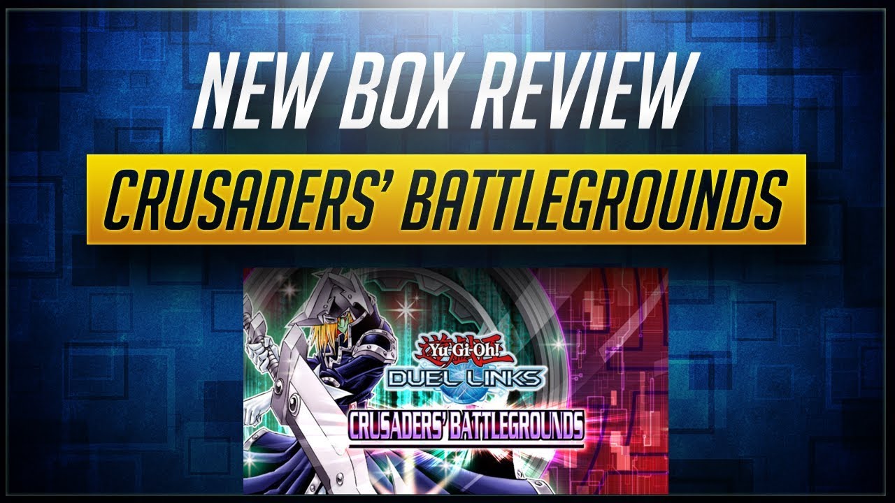 NEW MAIN BOX | Crusaders' Battlegrounds! - Full Box Highlight + Review | Duel Links w/ MasKScarin