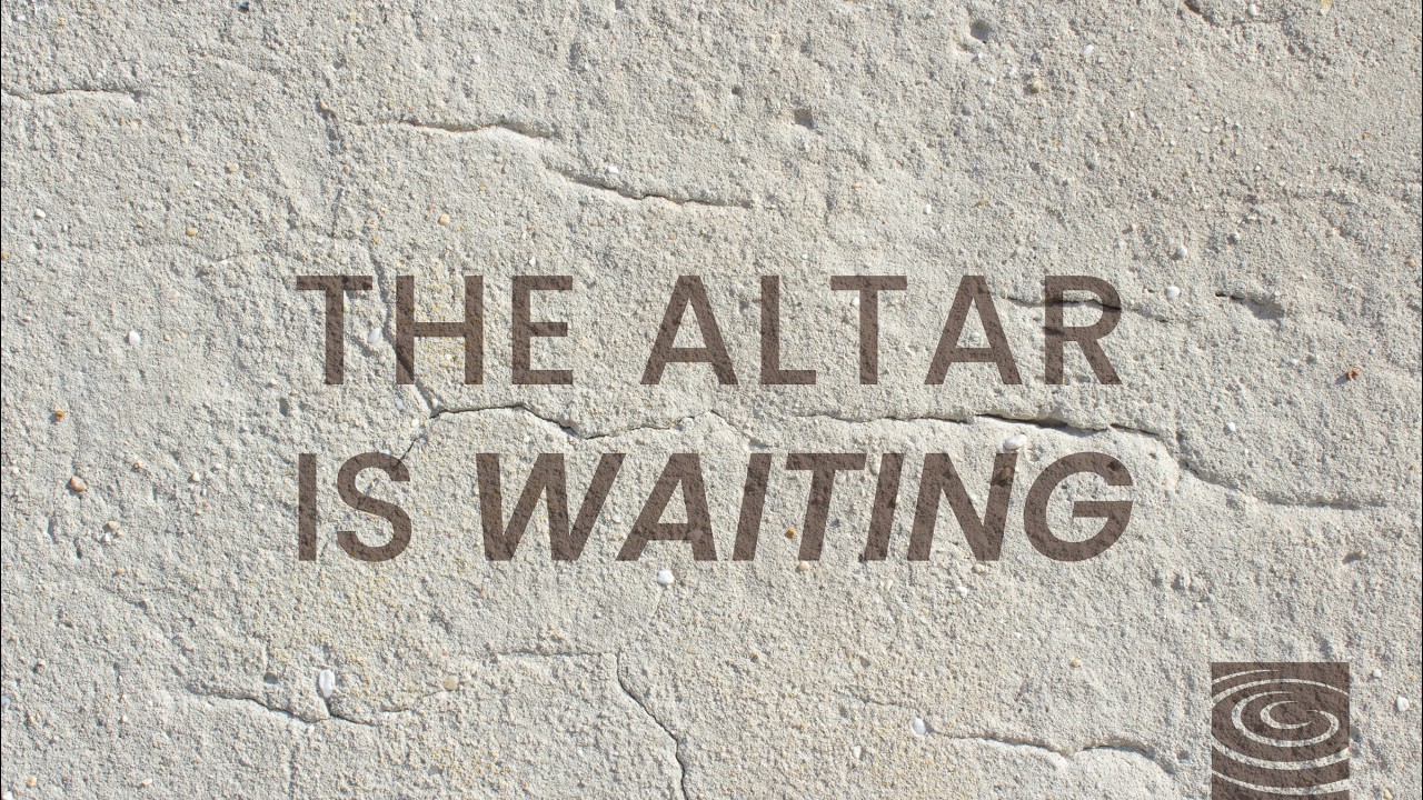 The Altar is Waiting - 2026/02/15