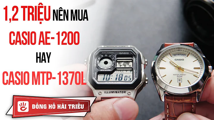 Casio Review #11 | 1,2 triệu nên mua đồng hồ Casio AE-1200WHD hay Casio MTP