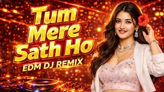 Tum Mere Sath Ho 💘🌹/ Dj Remix | Hard Bass ❤️🔥 | Remix | Song | Bollywood Dj Hindi Song Remix | Dj