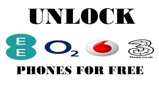 Unlock EE, O2, Vodafone, Three - Phones for FREE