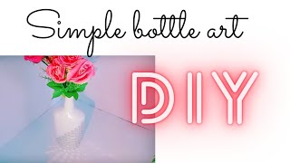 simple bottle art // room Decor // DIY