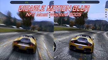 How to Disable Motion Blur in NFS Most Wanted 2005