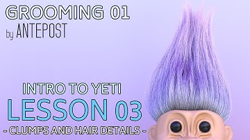 GROOMING 01 Intro To Yeti 3 - Lesson 03: Clumps and Hair details