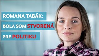 Romana Tabák: Bola som stvorená pre politiku